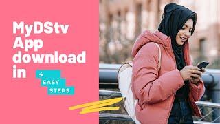 MyDStv App Download in 4 Easy Steps