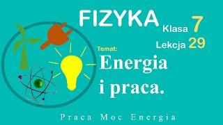 Energia i praca - Fizyka Klasa 7 Lekcja 29