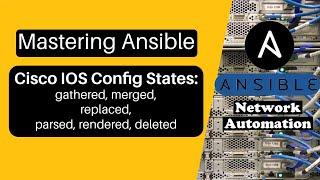 Mastering Ansible Automation Cisco IOS Configuration States explained with ios interfaces Module