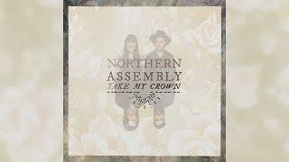 Northern Assembly - Take My Crown Lyric Video