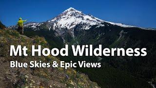 Exploring Mt Hood Wilderness  Blue Skies & Epic Views