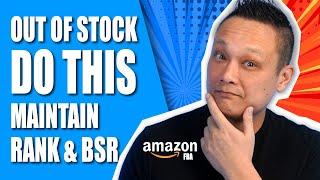 Running Out of Stock Selling on Amazon FBA & How to Maintain Rank  What to Do & What NOT to Do