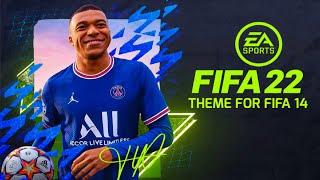 FIFA 22 Theme for FIFA 14  Updated Graphics  FIFA 22 Patch 21