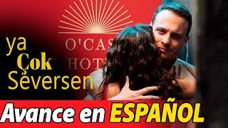 Ya Çok Seversen AVANCE en ESPAÑOL  Serie de Kerem Bürsin.