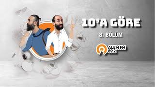 10A GÖRE - BÖLÜM 8