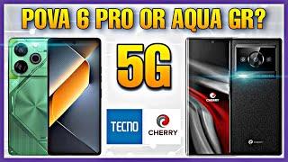 Cherry Aqua GR 5G vs Tecno Pova 6 Pro 5G  Specification  Comparison  Features  Price