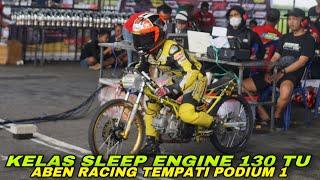 ABEN RACING BUKTIKAN DI KELAS SLEEP ENGINE 130 TU