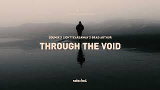 SouMix lightyearsaway & Brad Arthur - Through The Void