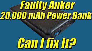 Faulty Anker PowerCore 20000mAh Power Bank  Can I Fix it?