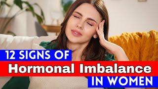 12 Signs Of Hormonal Imbalance In Women