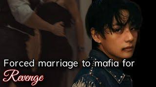 When cold mafia forced marriage you to take revenge   Taehyung ff