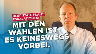 Deep State plant Eskalationen Mit den Wahlen ist es keineswegs vorbei.