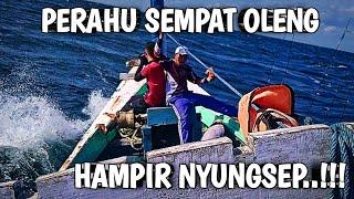 Saat Ombak & Badai Memporak-Porandakan Perjalanan Mancing Kami‼️ Perahu Oleng‼️