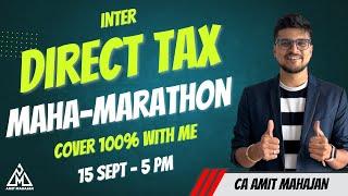 Direct Tax Maha-Marathon  CA CS CMA Inter Sept Dec 2024  CA Amit Mahajan