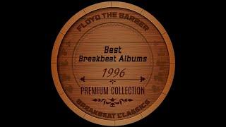 Best Old Shool Breakbeat Albums 1996 Part 1 Big Beat Mix