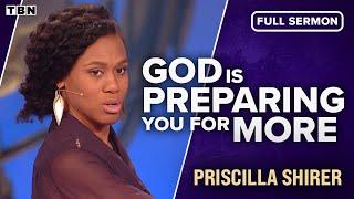 Priscilla Shirer Youre Right Where You Need to Be  FULL SERMON  TBN