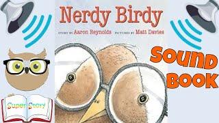 Nerdy Birdy - Sound Book by Aaron Reynolds #soundbook #kidsbooksonline #readaloud