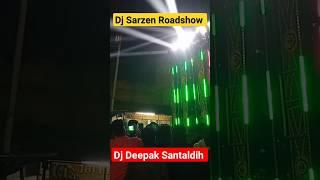 DJ SARZEN Roadshow setup @DJDEEPAKSANTALDIH