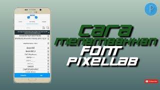 CARA MENAMBAH FONT PIXELLAB