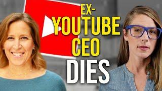 Ex-YouTube CEO Susan Wojcicki dies