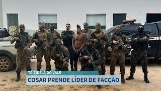 COSAR PRENDE LÍDER DE FACÇÃO