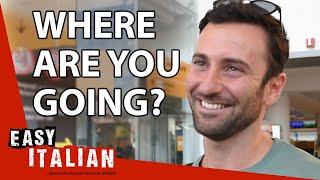 We Asked Italians at the Airport... Where Are You Going?  Easy Italian 129