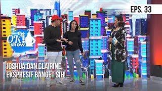 THE OK SHOW Joshua Dan Clairine Ekspresif Banget Sih 18 Januari 2019