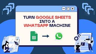 Secret Tool Turn Google Sheets into a WhatsApp Machine