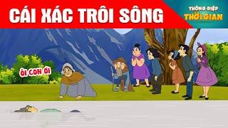 CÁI XÁC TRÔI SÔNG - Thông Điệp Thời Gian - Phim Hoạt Hình - Truyện Cổ Tích - Khoảnh Khắc Kỳ Diệu