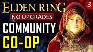 Elden Ring - No Upgrades - Community CO-OP Run - Part 3