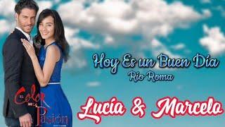 Canción de Lucía & Marcelo  Hoy es un buen día - Rio Roma
