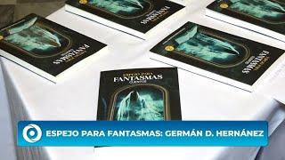 “Espejo para Fantasmas” el más reciente libro del periodista Germán Danilo Hernández