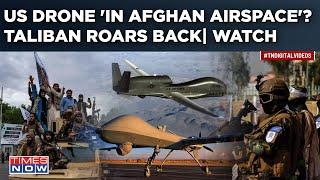 US Drone In Afghan Airspace? Taliban Slams America For Violation Washington To Redeploy Troops?