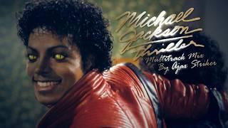 MICHAEL JACKSON - THRILLER EXTENDED MULTITRACK MIX  BY AJAXSTRIKER