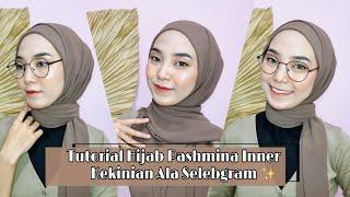 TUTORIAL HIJAB PASHMINA INNER KEKINIAN ALA SELEBGRAM MUDAH & GAK RIBET @SreezyAnugrahR