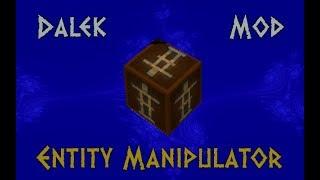 Dalek Mod  Full Entity Manipulator Tutorial Updated - 1.12.2