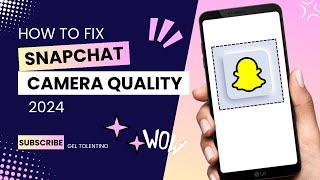 HOW TO FIX SNAPCHAT CAMERA QUALITY IPHONE 2024  STEP BY STEP TUTORIAL  QUICK GUIDE