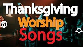 Thanksgiving Worship Songs  Gospel Songs for Thanksgiving and Praise  @DJLifa  @totalsurrender61