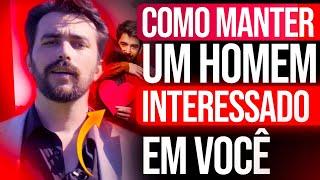 COMO MANTER UM HOMEM INTERESSADO EM VOCÊ SEMPRE