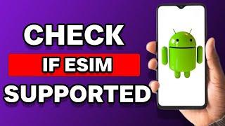 How To Check If My Android Device Supports eSim