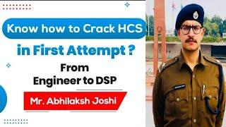 Crack HCS in First Attempt  Abhilaksh Joshi  DSP Haryana Strategy and Tips for Beginners