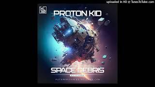 Proton Kid-Space Debris
