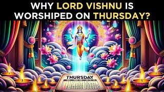 श्री हरी विष्णु को गुरुवार का दिन क्यों प्रिय है? Why Lord Vishnu is worshiped on Thursday