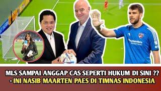  NASIB MAARTEN PAES - MLS KOMENTARI HUKUM CAS - BERITA TIMNAS INDONESIA HARI INI