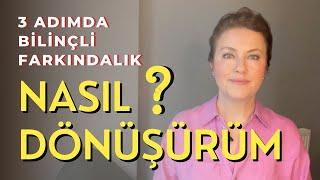 Bilinçli Farkındalık Nedir?