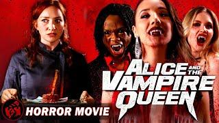 ALICE AND THE VAMPIRE QUEEN  Horror Thriller  Full Movie  FilmIsNow Horror