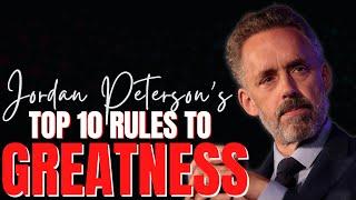 Jordan Petersons Top 10 Rules to Greatness