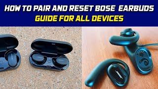 How to Pair and Reset Bose Earbuds - Guide for All Models