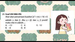 Akar-akar persamaan kuadrat 2x² + mx + 16 = 0 adalah α dan β. Jika α = 2β dan α β positif maka