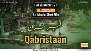 QABRISTAAN قبرستان  An Islamic Short Film